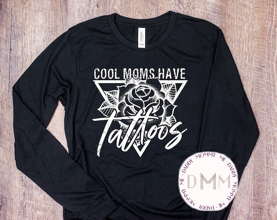 Cool Moms Have Tattoos Long Sleeve Shirt, Funny Tattoo Shirts For Mom, Unisex Graphic Tee, Tattoo Mom, Shirts For Mom, Gift For Mom