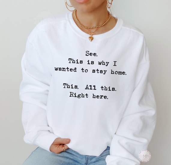 Funny Introvert Sweatshirt, See This Is Why I Wanted To Stay Home Sweatshirt