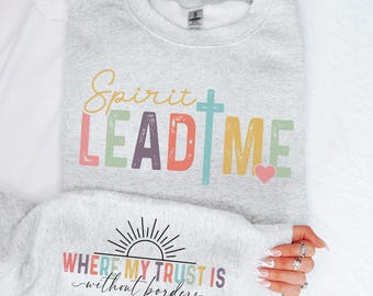 Spirit Lead Me Sweatshirt with Sleeve Scripture | Christian Crewneck | Faith Based Gift