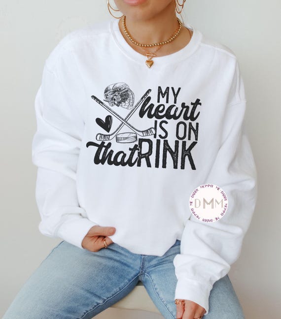 Hockey Sweatshirt - My Heart Is On That Rink Sweatshirt, Hockey Mom Sweatshirt, Hockey Mom Gift, Hockey Sweater, Hockey Game Sweatshirt
