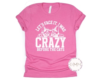 Crazy Before Cats Graphic Tee, Funny Cat Lady Shirt