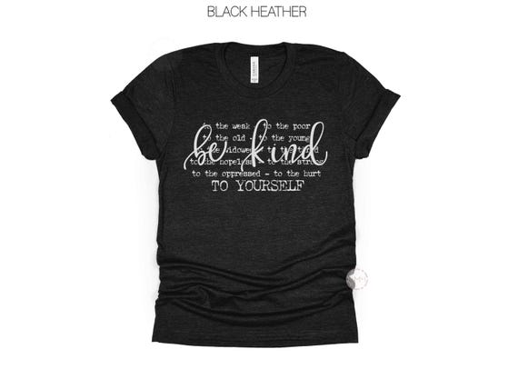 Be Kind To Yourself Shirt, Mental Health Reminder, Faith Based Scripture Shirt