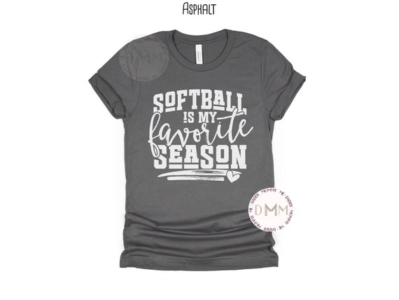 Softball Is My Favorite Season Shirt Softball Shirt Cute Softball Mom Shirt Softball Season Softball Game Day Softball Life Softball Mama