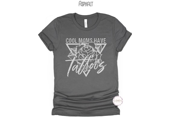 Moms Have Tattoos T-Shirt - Tattooed Mom Graphic Tee