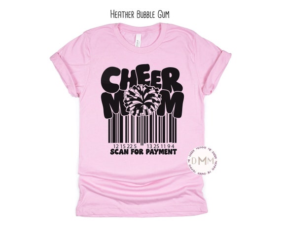 Funny Cheer Mom Shirt Cheer Mom Scan For Payment Shirt Cheer Mom Soft Tee Cheer Life Shirt Gift For Cheer Mom Cheer Mama Graphic Tee Women