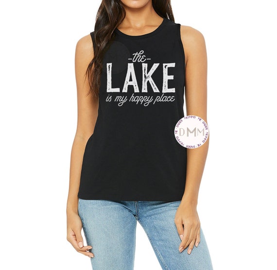 Lake Life Muscle Tank Top The Lake Is My Happy Place Tank Top For Lake Vibes Tank Top Cute Summer Top Lake Vacation Tank Tops For Lake Tee