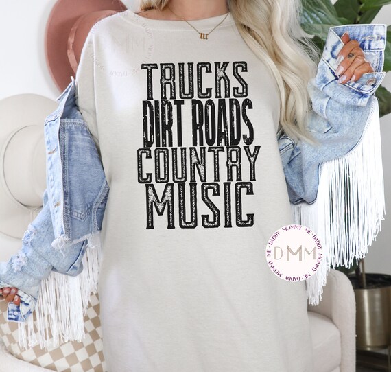 Trucks Dirt Roads Country Music Shirt, Country Girl Shirt, Country Music T Shirt, Country Concert Shirt, Cowgirl Shirt, Southern Shirt