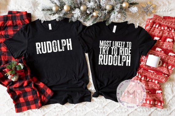 Most Likely To Try To Ride Rudolph Shirt, Funny Couples Christmas Shirt, Funny Shirts For Christmas, Funny Husband and Wife Christmas Shirts