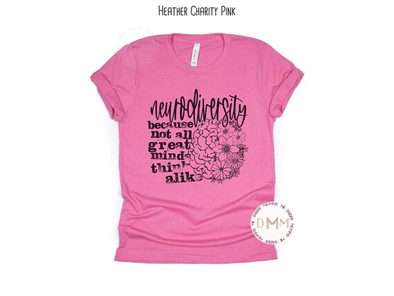 Neurodiversity Because Not All Great Minds Think Alike Shirt Autism Awareness Shirt Autism Shirt Inclusion Matters Positive Shirt Autism Mom