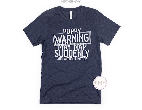Funny Grandpa Shirt Poppy Warning May Nap Suddenly And Without Notice Shirt Grandpa Gift Grandpa TShirt Grandpa Birthday Gift Fathers Day
