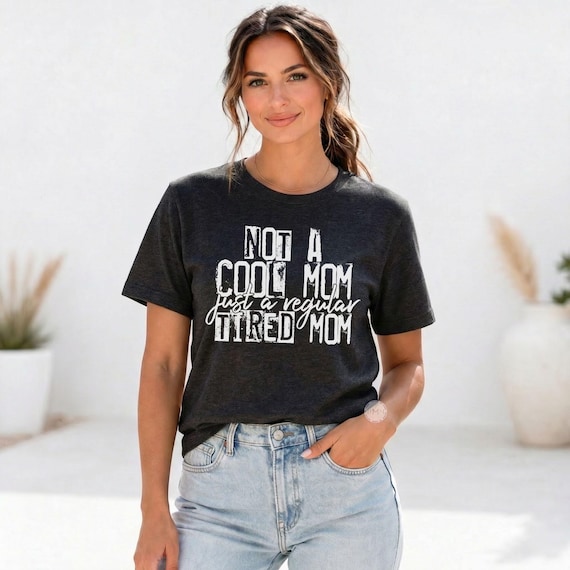 Tired Mom Shirt, Funny Mom Life Graphic Tee, Relatable Motherhood Humor