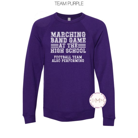 Bella Canvas Sweatshirt - Marching Band Game At The High School Football Team Also Performing Sweatshirt, Marching Band Mom Soft Sweatshirt