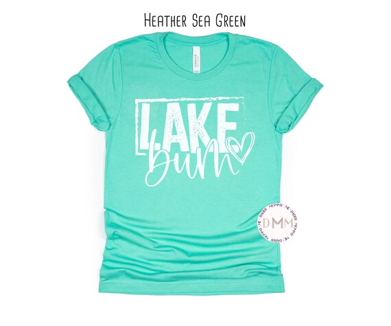Lake Bum Shirt, Funny Lake Shirt, Summer Shirt, Lake Tee, Unisex Graphic Tee, Lake Life, Lake Vibes, Summer Vacation, Shirts For Women
