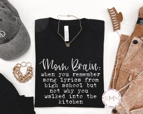 Funny Mom Shirt, Mom Brain Shirt, Sarcastic Mom Shirt, Funny Shirt For Mom, Funny Mom Gift, Mom Graphic Tee, Mothers Day Shirt Mom Birthday