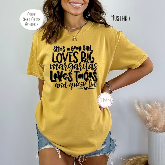 Comfort Colors Shirt, She's A Good Girl Loves Big Margaritas Loves Tacos And Queso Too Shirt, Margarita Shirt, Cinco De Mayo Shirt, Fiesta