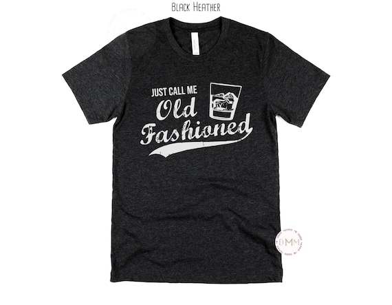 Just Call Me Old Fashioned Shirt, Funny Shirts For Men, Dad Shirt