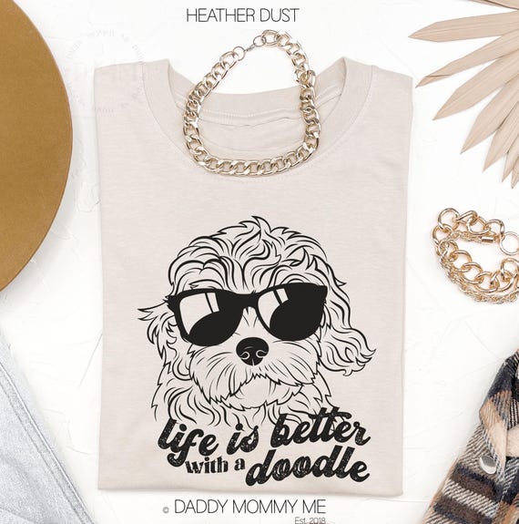 Life Is Better With A Doodle Shirt, Dog Mom Shirt, Doodle Mom Shirt, Goldendoodle Shirt Golden Doodle Mom Shirt, Labradoodle Shirt Dog Mama
