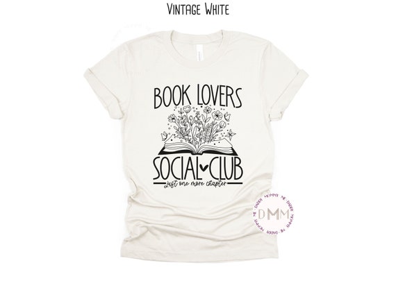 Book Lovers Social Club Just One More Chapter Shirt Book Lover Gift Reading Shirt Book Graphic Tee Women Book Club Shirt Unisex Graphic Tee