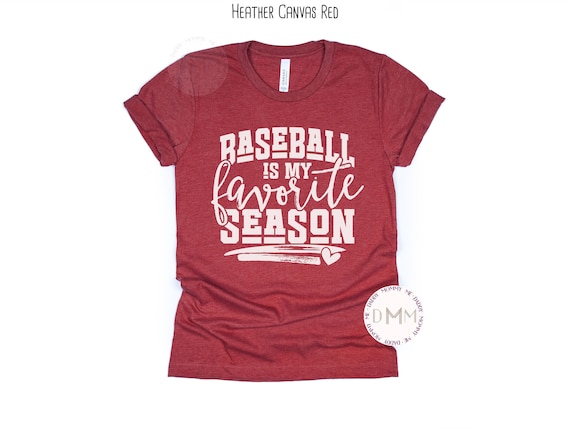Baseball Is My Favorite Season Shirt Baseball Shirt Cute Baseball Mom Shirt Baseball Season Baseball Game Day Baseball Life Baseball Mama