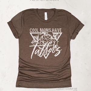 Cool Moms Have Tattoos Shirt, Cool Moms Shirt, Tattoo Mom Shirt, Mothers Day Gift, Shirts For Mom, Tattoo Mama, Cool Mama, Gift For Mom