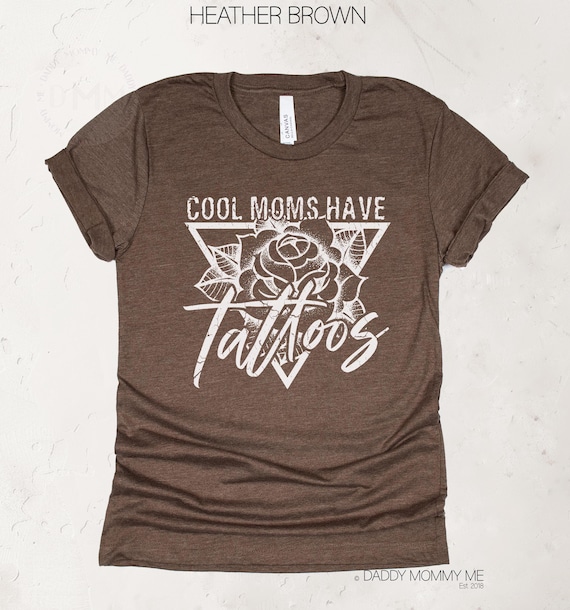 Cool Moms Have Tattoos Shirt, Cool Moms Shirt, Tattoo Mom Shirt, Mothers Day Gift, Shirts For Mom, Tattoo Mama, Cool Mama, Gift For Mom