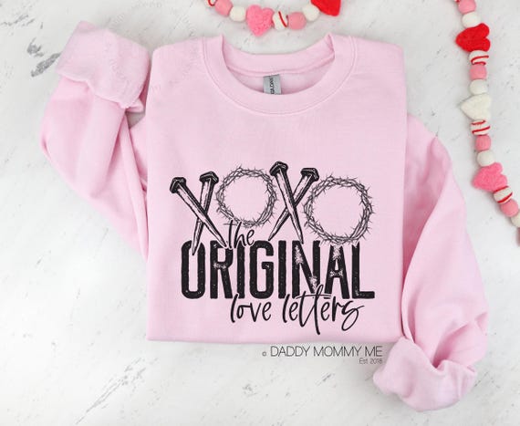 The Original Love Letters Sweatshirt, Christian Sweatshirt, Religious Sweatshirt, Jesus Sweatshirt, Easter Sweatshirt, XOXO Jesus Sweatshirt