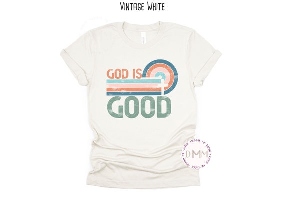 God Is Good Shirt Religious TShirt Christian Shirt God TShirt Spiritual Faith Shirt Church Shirt Graphic Tee Religious Gift God Tee Women