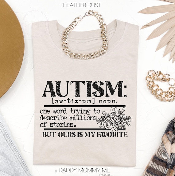 Autism One Word Trying To Describe Millions of Stories But Ours Is My Favorite Shirt Autism Awareness Shirt Autism Mom Shirt Autism Mama Tee