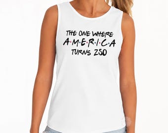 The One Where America Turns 250 Tank Top, America 250 Shirt, 4th Of July Tank, Patriotic Summer Tank, USA Birthday Tee, Comfort Colors Tank
