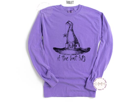 Comfort Colors Long Sleeve TShirt If The Hat Fits Funny Halloween Sarcastic Halloween Witch Hat Shirt Funny Witch Halloween Shirt Trendy