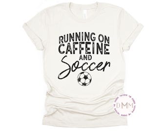 Running On Caffeine And Soccer Shirt, Soccer Mom Shirt, Trendy Soccer Mom Shirt, Soccer Mama Shirt, Soccer Mom Gift, Soccer And Coffee Shirt