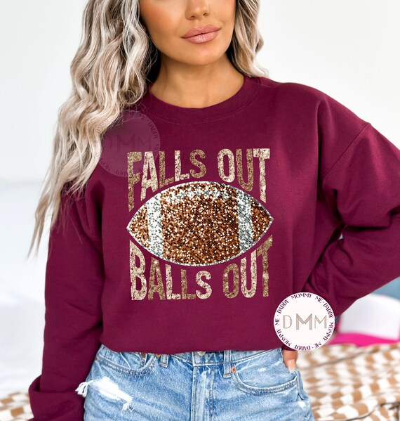 Falls Out Balls Out Football Sweatshirt, Funny Football Sweatshirt, Football Sweater, Trendy Football Mom Sweatshirt, Football Mama Sweater