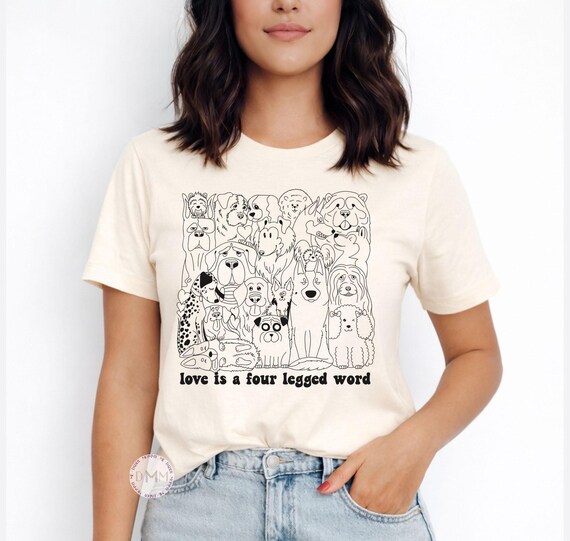 Love Is a Four Legged Word Shirt, Dog Lover Shirt
