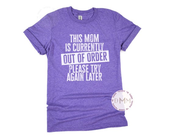 Gildan Softstyle Funny Mom Shirt, This Mom Is Currently Out Of Order, Sarcastic Mom Shirt, Gift For Mom, Mothers Day Gift, Humor Shirt Mom