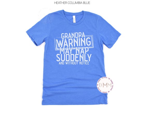Funny Grandpa Warning T-Shirt: May Nap Suddenly, Grandfather Gift