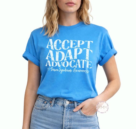 Comfort Colors Down Syndrome Awareness Shirt: Accept Adapt Advocate