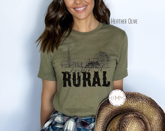 Keepin' It Rural Shirt Farm Shirt Country Living Shirt Unisex Graphic Tee Farmer Shirt Country Girl Farm Life Ranch Life Rodeo Cowgirl Shirt