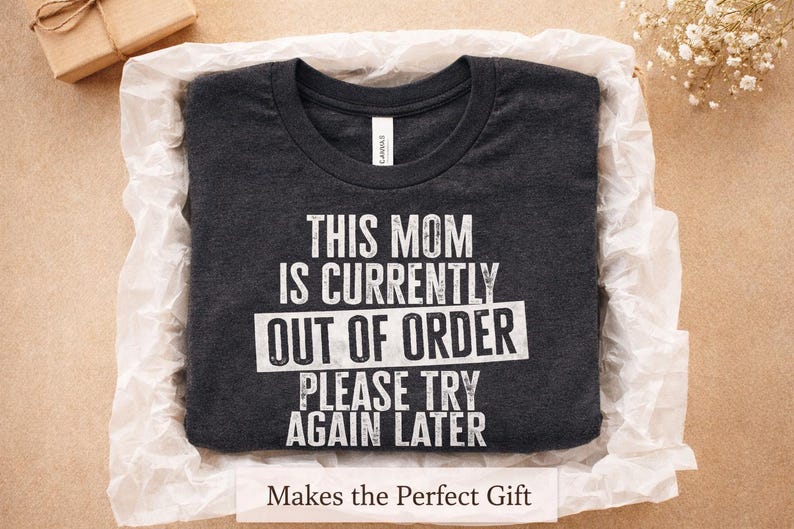 Out Of Order Mom Shirt, Funny Sarcastic Mom Life Tee, Mothers Day Gift Bild 5
