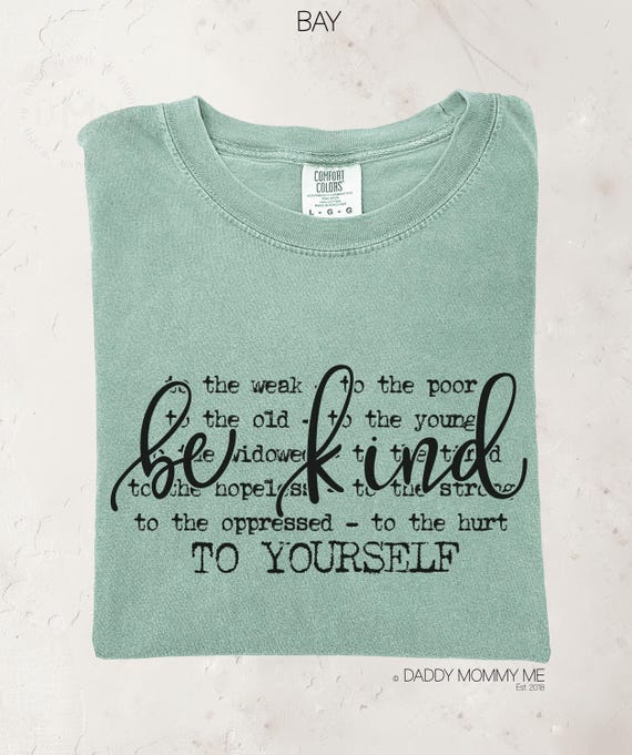 Comfort Colors® Be Kind Shirt, Positive Shirt, Inspirational Shirt, Kindness Shirt, Motivational Shirt, Positive Graphic Tee, Teacher Gift
