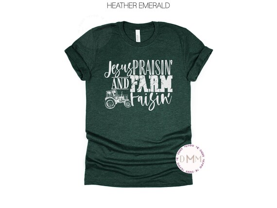 Farmers Wife Shirt - Jesus Praisin' And Farm Raisin' Shirt, Jesus TShirt, Farm Graphic Tee, Christian Farmer Shirt, Country Rural Shirt