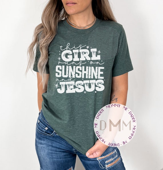 This Girl Runs On Sunshine And Jesus Shirt - Christian Shirt - Unisex Bella Canvas Shirt - Religious Shirt - Jesus - Church - Inspirational