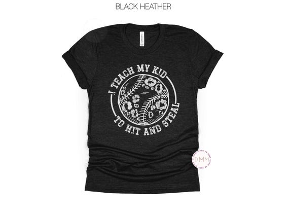 Funny Baseball Mom Shirt - I Teach My Kid To Hit And Steal Shirt, Baseball Shirt For Mom, Baseball Tee, Baseball Mama, Sarcastic Baseball