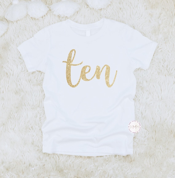 Girls 10th Birthday Shirt - Gold Glitter Ten Birthday Outfit