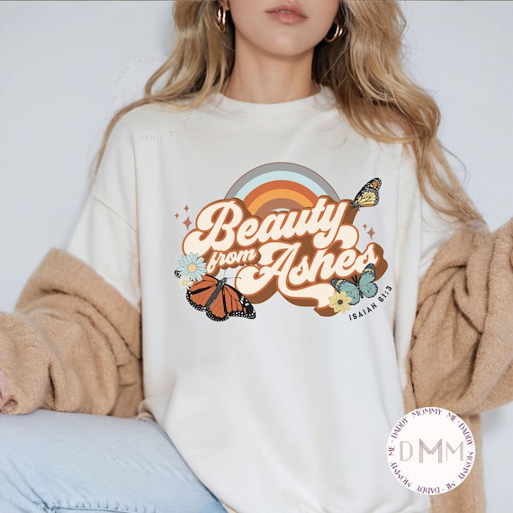 Beauty From Ashes Shirt Comfort Colors Shirt Trendy Christian Shirt Religious Shirt Isaiah Bible Verse Shirt Retro Christian Graphic Tee Her