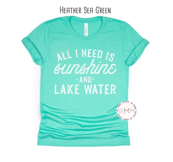 All I Need Is Sunshine And Lake Water Shirt, Cute Summer Shirt, Lake Shirt, Summer Vacation Shirt, Unisex Graphic Tee, Lake Vibes, Sunny Tee