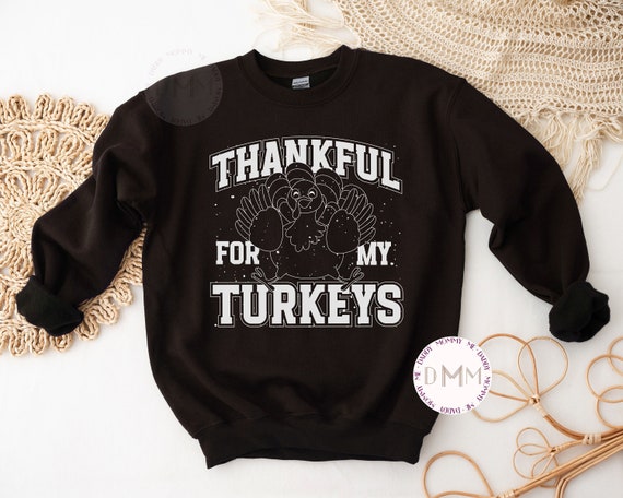 Thankful For My Turkeys Sweatshirt, Thanksgiving Sweatshirt Mom, Trendy Mom Sweater For Thanksgiving, Mom Thanksgiving Sweater, Turkey Mom