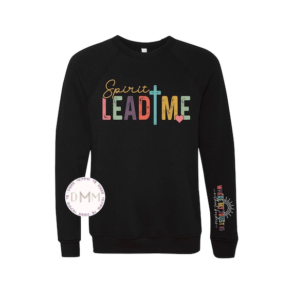 Bella Canvas Sweatshirt - Spirit Lead Me Sweatshirt Christian Sweatshirt Religious Sweatshirt Scripture Sweatshirt Religious Gift Christian