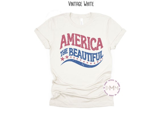 America The Beautiful Shirt 4th Of July Shirt Fourth Of July Graphic Tee July 4th Independence Day Patriotic Shirt Retro America Shirt Women