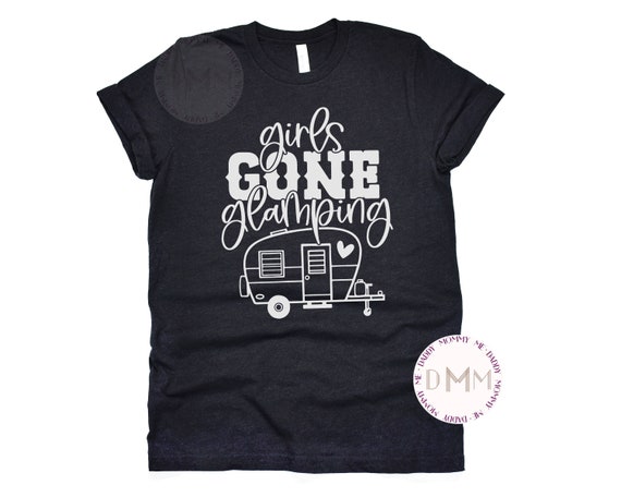 Girls Gone Glamping Shirt, Happy Glamper Shirt, Camping Girls Trip Shirt, Funny Camping Shirt, Funny Girls Trip Shirt, Camping Trip Shirt