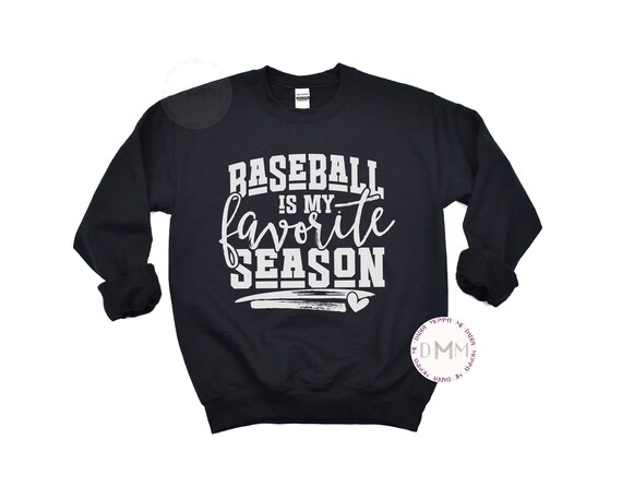 Baseball Is My Favorite Season Sweatshirt Baseball Season Sweatshirt Baseball Mom Sweatshirt Baseball Sweater Baseball Game Day Sweatshirt